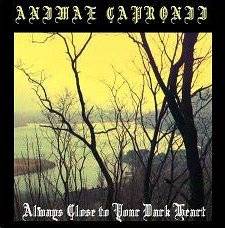 Animae Capronii : Always Close to Your Dark Heart
